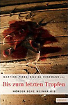 Bis zum letzten Tropfen. Anthologie