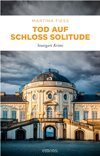Tod auf Schloss Solitude von Martina Fiess